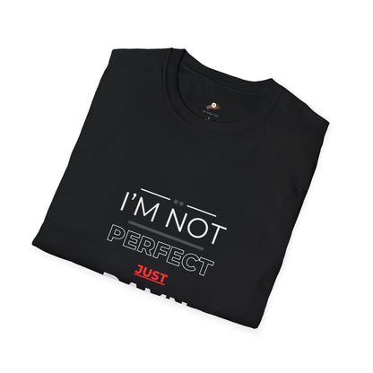 I'm Not Perfect T-Shirt (Unisex)